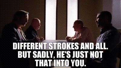 breaking bad he's just not that into you.gif